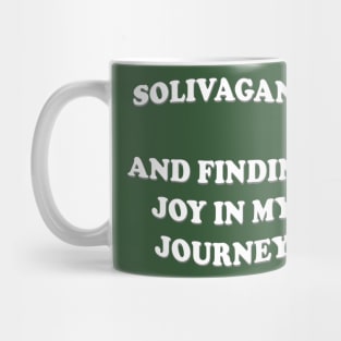 Solivagant And Finding Joy In My Journey Lone Walker Quote Mug